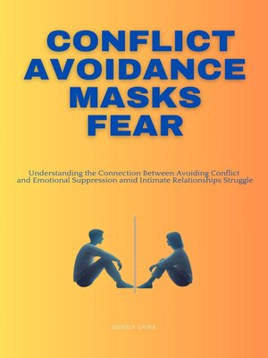 cover image of Conflict Avoidance Masks Fear